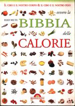 Elio_Muti_Il cibo e il nostro corpo & il cibo e l nostro peso ovvero la bibbia delle calorie