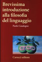 Paolo Stefano_Casalegno_Brevissima introduzione alla filosofia del linguaggio