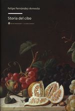 Felipe_Fernández-Armesto_Storia del cibo