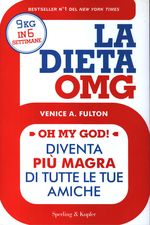 Venice A._Fulton_La dieta OMG. 9 kg in 6 settimane