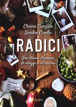 Chiara_Canzian_Radici. Una storia d'amore, di viaggi e di cucina