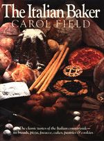 Carol Helen_Hart Field_The Italian Baker. The classic tastes of the Italian countryside. its breads, pizza, focacce, cakes, pastries & cookies