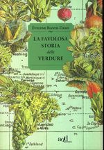 Evelyne_Bloch-Dano_La favolosa storia delle verdure