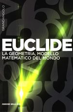 Renato_Migliorato_Euclide. La geometria, modello matematico del mondo