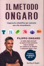 Filippo_Ongaro_Il metodo Ongaro. L'approccio  scientifico per costruire una vita straordinaria