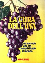 Lamberto_Matteucci_La cura dell'uva. Un metodo che sta conquistando il mondo