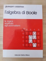 Giuseppe_Calabrese_L'algebra di Boole. La logica applicata agli automatismi